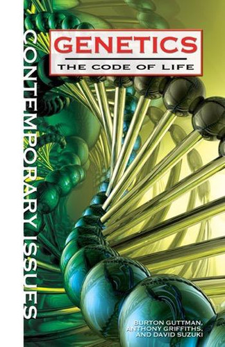 Genetics (The Code of Life) by Burton Guttman, Anthony Griffiths, David Suzuki, 9781448818631