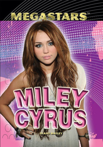 Miley Cyrus - 9781448822591 by Diane Bailey, 9781448822591