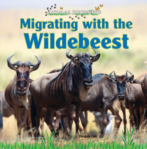 Migrating with the Wildebeest by Thessaly Catt, 9781448825448