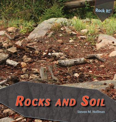 Rocks and Soil - 9781448827060 by Steven M. Hoffman, Stephanie Hoffman, 9781448827060