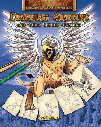 Drawing Griffins and Other Winged Wonders by Steve Beaumont, 9781448832538