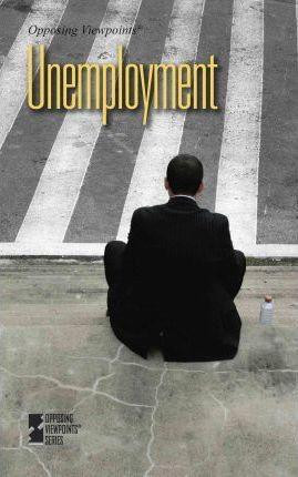 Unemployment - 9780737752489 by David M. Haugen, Susan Musser, 9780737752489