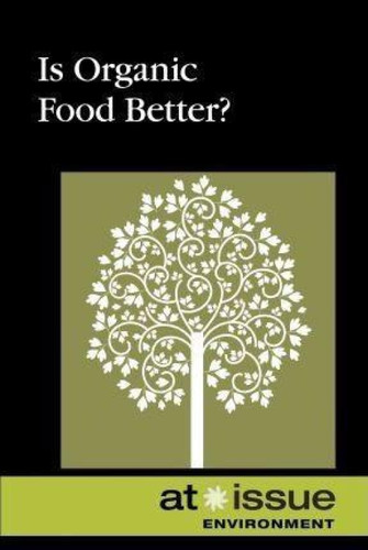 Is Organic Food Better? - 9780737751574 by Ronald D. Lankford, Jr.