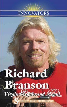 Richard Branson (Virgin Megabrand Mogul) by Shirley Raye Redmond, 9780737755367