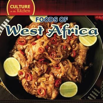Foods of West Africa by Ethan Y. Garten, 9781433957222