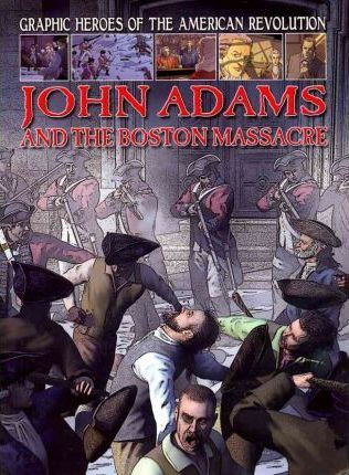 John Adams and the Boston Massacre - 9781433960178 by Gary Jeffrey, 9781433960178
