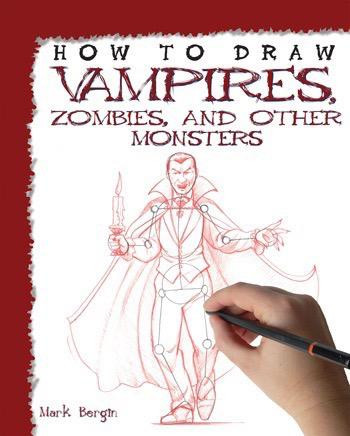 How to Draw Vampires, Zombies, and Other Monsters by Mark Bergin, 9781448845125