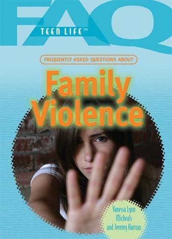 Frequently Asked Questions About Family Violence by Jeremy Harrow, Vanessa Lynn Michaels, 9781448846283