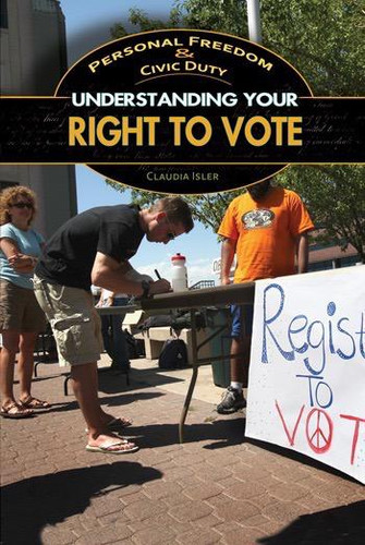 Understanding Your Right to Vote by Claudia Isler, Barbara Jean Quinn, 9781448846658