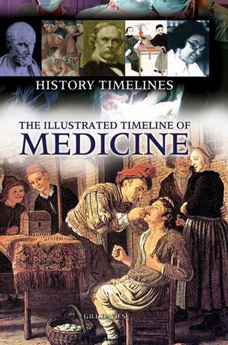 The Illustrated Timeline of Medicine by Gill Davies, 9781448847969