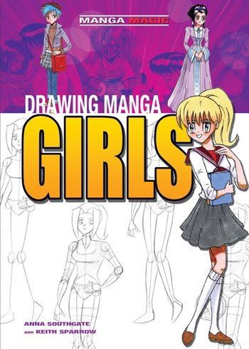 Drawing Manga Girls by Anna Southgate, Keith Sparrow, 9781448847983