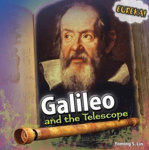 Galileo and the Telescope by Yoming S. Lin, 9781448850303