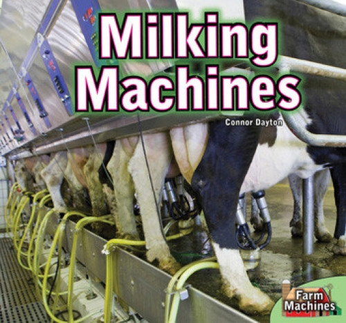 Milking Machines - 9781448850402 by Connor Dayton