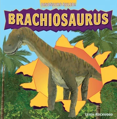 Brachiosaurus - 9781448850921 by Leigh Rockwood, 9781448850921
