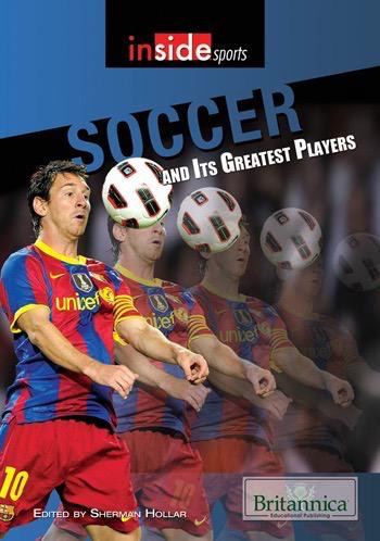 Soccer and Its Greatest Players by Sherman Hollar Associate Editor, Compton's by Britannica, 9781615305162