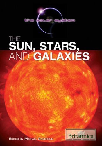 The Sun, Stars, and Galaxies by Michael Anderson, 9781615305193 The Sun, Stars, and Galaxies by Michael Anderson, 9781615305193