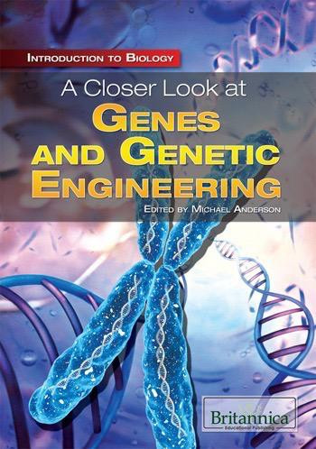 A Closer Look at Genes and Genetic Engineering by Michael Anderson, 9781615305278
