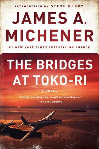 The Bridges at Toko-Ri (A Novel) by James A. Michener, Steve Berry, 9780812986730