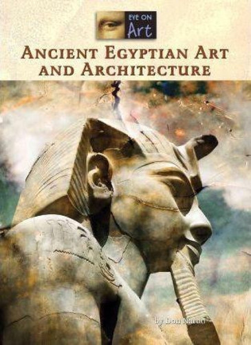 Ancient Egyptian Art and Architecture by Don Nardo, 9781420506747