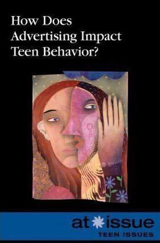 How Does Advertising Impact Teen Behavior? by Roman Espejo, 9780737755787