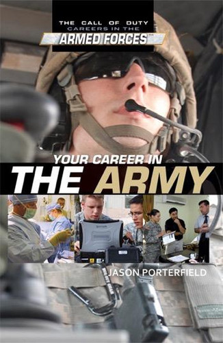 Your Career in the Army by Jason Porterfield, 9781448855100