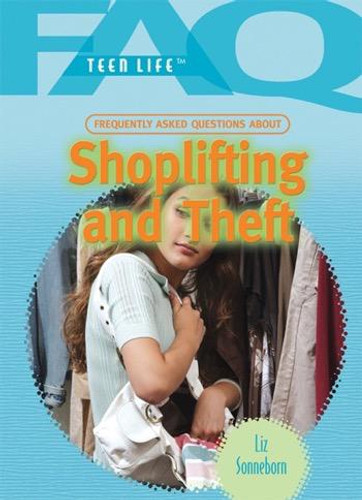 Frequently Asked Questions About Shoplifting and Theft by Liz Sonneborn, 9781448855582