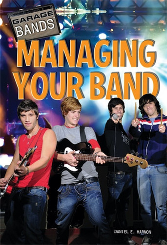 Managing Your Band - 9781448856633 by Daniel E. Harmon, 9781448856633
