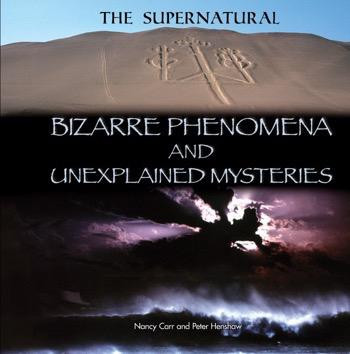 Bizarre Phenomena and Unexplained Mysteries by Peter Henshaw, 9781448859849
