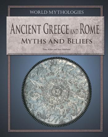 Ancient Greece and Rome: Myths and Beliefs by Tony Allan, Sara Maitland, 9781448859931