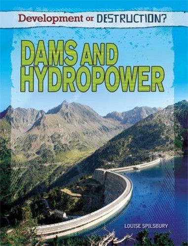 Dams and Hydropower by Louise Spilsbury, 9781448869909