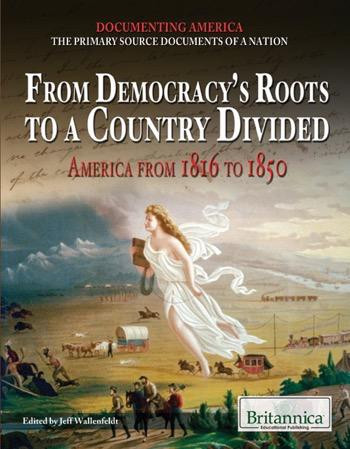 From Democracy's Roots to a Country Divided by Jeff Wallenfeldt Manager, Geography and History, 9781615306749