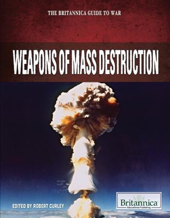 Weapons of Mass Destruction - 9781615306879 by Robert Curley Manager, Science and Technology, 9781615306879