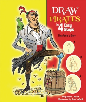 Draw Pirates in 4 Easy Steps (Then Write a Story) by Stephanie LaBaff, 9780766038394