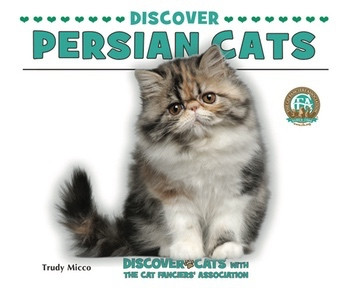 Discover Persian Cats by Trudy Micco, 9780766038547