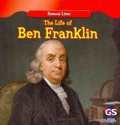 The Life of Ben Franklin - 9781433963476 by Maria Nelson, 9781433963476