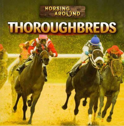 Thoroughbreds - 9781433964787 by Kristen Rajczak Nelson, 9781433964787 Thoroughbreds - 9781433964787 by Kristen Rajczak Nelson, 9781433964787