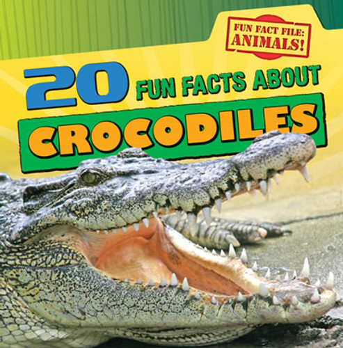 20 Fun Facts About Crocodiles by Heather Moore Niver, 9781433965098