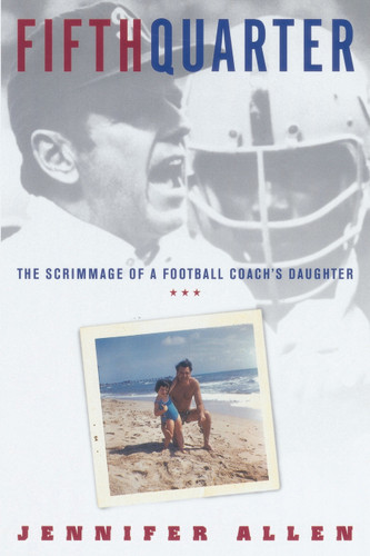 Fifth Quarter (The Scrimmage of a Football Coach's Daughter) by Jennifer Allen, 9780812992328