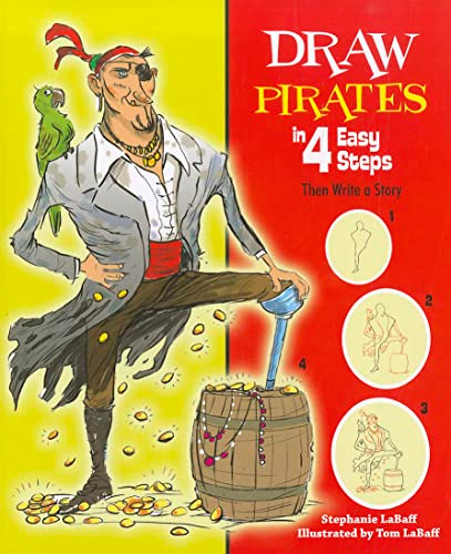 Draw Pirates in 4 Easy Steps (Then Write a Story) - 9781464400124 by Stephanie LaBaff