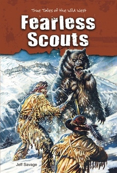 Fearless Scouts (True Tales of the Wild West) - 9781464400322 by Jeff Savage, 9781464400322