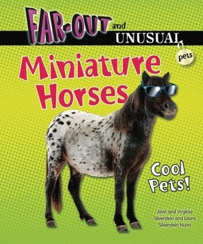 Miniature Horses (Cool Pets!) - 9781464401251 by Alvin Silverstein, Virginia Silverstein, Laura Silverstein Nunn, 9781464401251