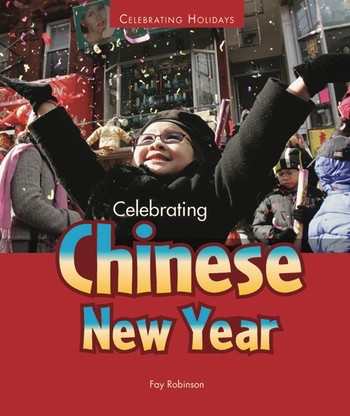 Celebrating Chinese New Year - 9781598453980 by Fay Robinson, 9781598453980
