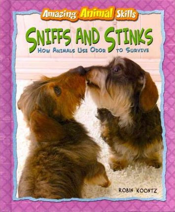 Sniffs and Stinks (How Animals Use Odor to Survive) by Robin Koontz, 9780761449089