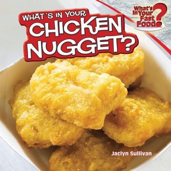 What's in Your Chicken Nugget? by Jaclyn Sullivan, 9781448862085