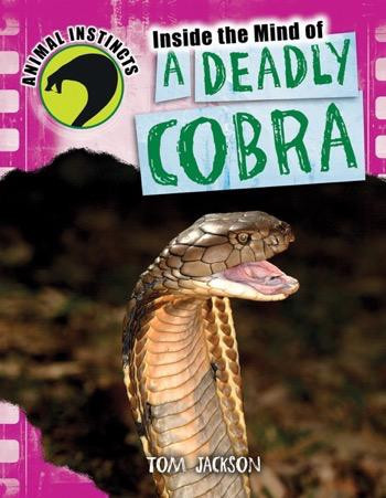 Inside the Mind of a Deadly Cobra by Tom Jackson, 9781448870332