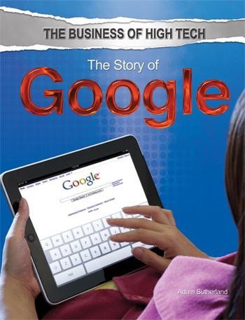 The Story of Google by Adam Sutherland, 9781448870417