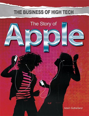 The Story of Apple - 9781448870905 by Adam Sutherland, 9781448870905