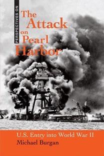 The Attack on Pearl Harbor (U.S. Entry into World War II) by Michael Burgan, 9781608704484
