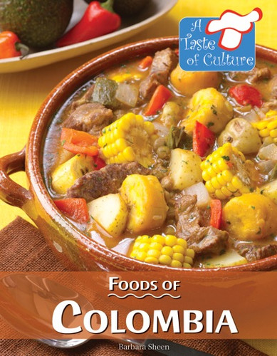 Foods of Colombia by Barbara Sheen, 9780737759488