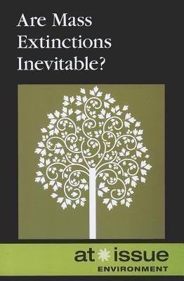 Are Mass Extinctions Inevitable? - 9780737755497 by Noah Berlatsky, 9780737755497
